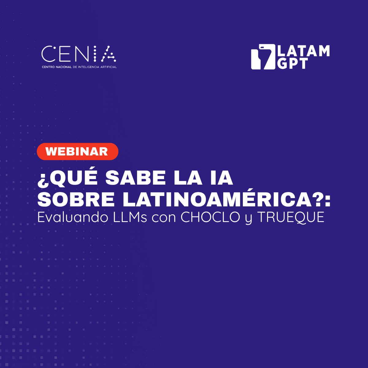 CENIA presentó sus benchmarks Trueque y Choclo para medir el conocimiento regional de LLM 